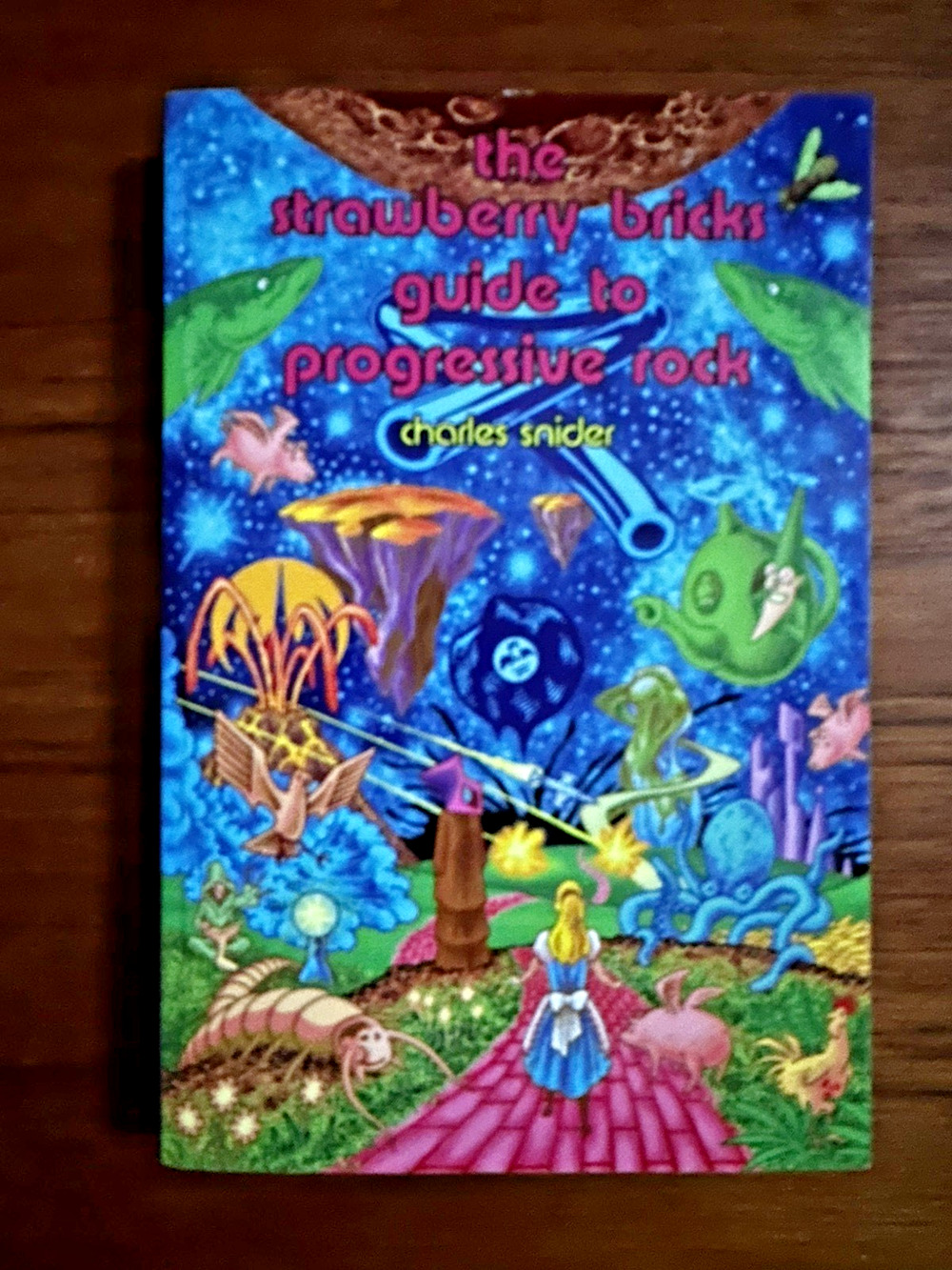 The Strawberry Bricks Guide to Progressive Rock by Charles Snider